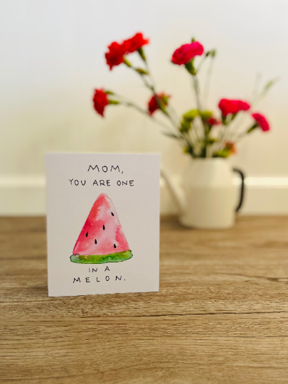 Mother's Day - One in a Melon