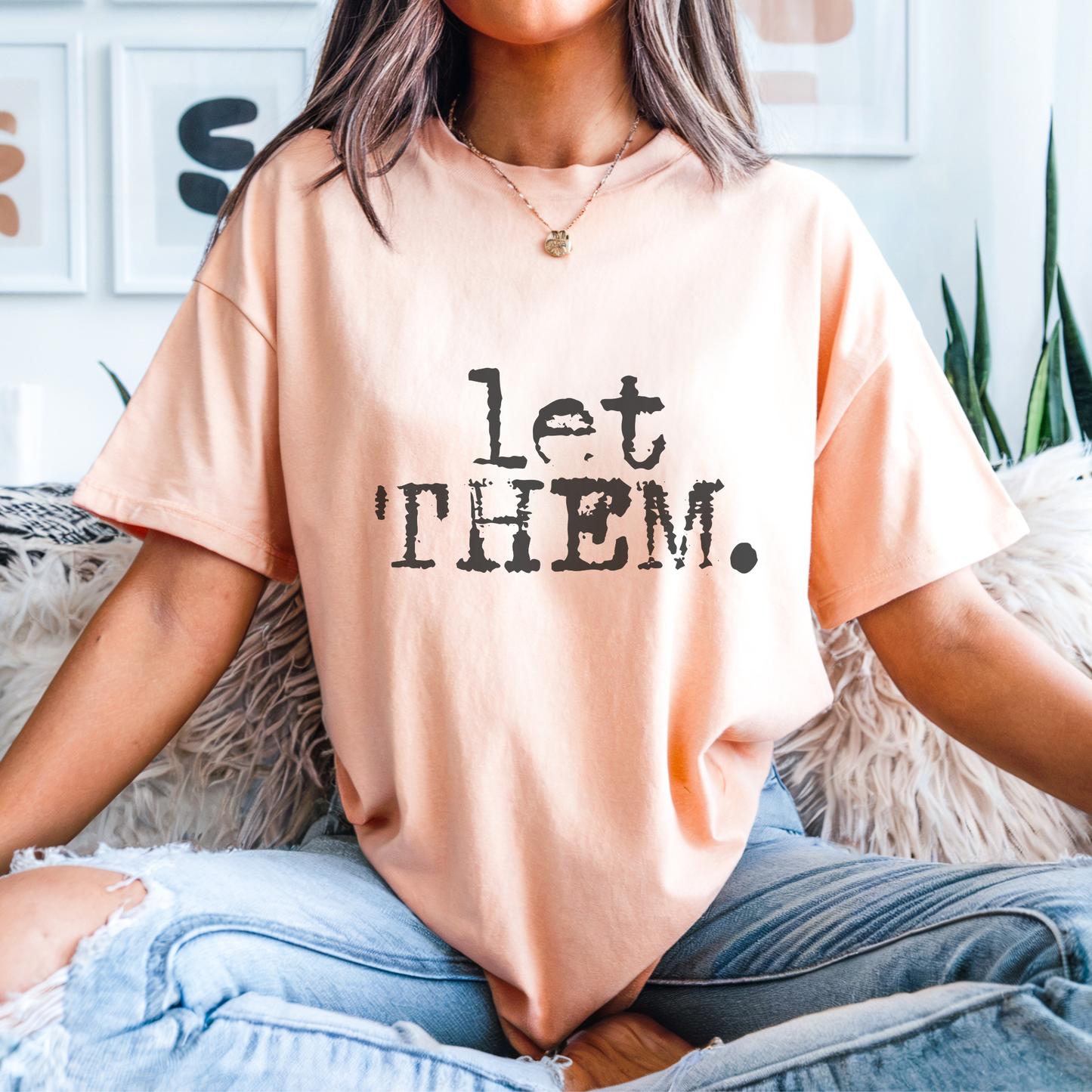 Let Them. Distressed Typography Funny Graphic T-Shirt : Olive / M