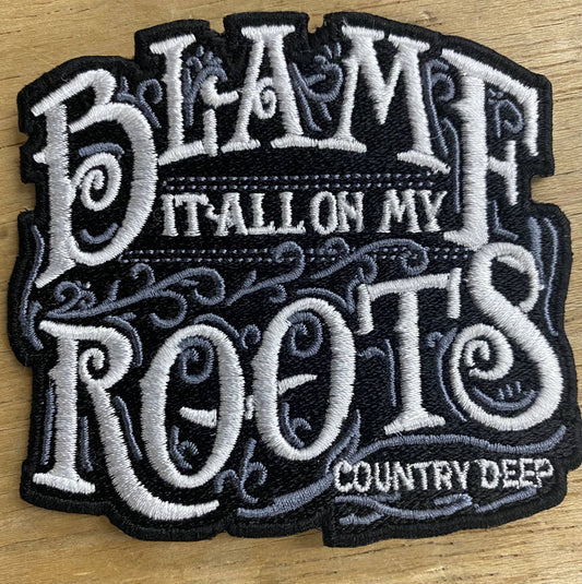 Blame it all on my Roots Patch : One Size