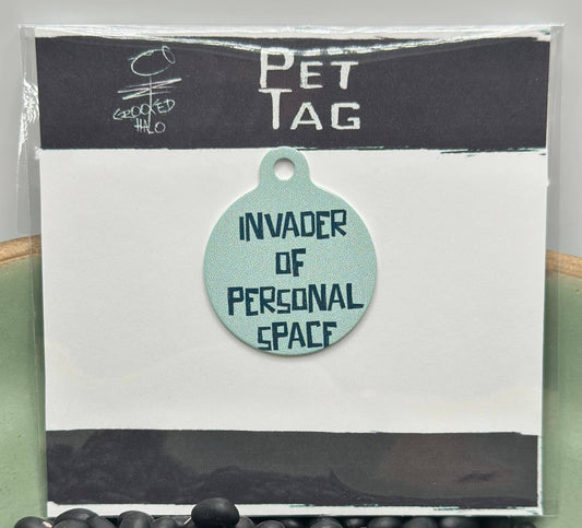 "Invader of Personal Space" Metal Pet Tag Charm: Hanging Cello Bag