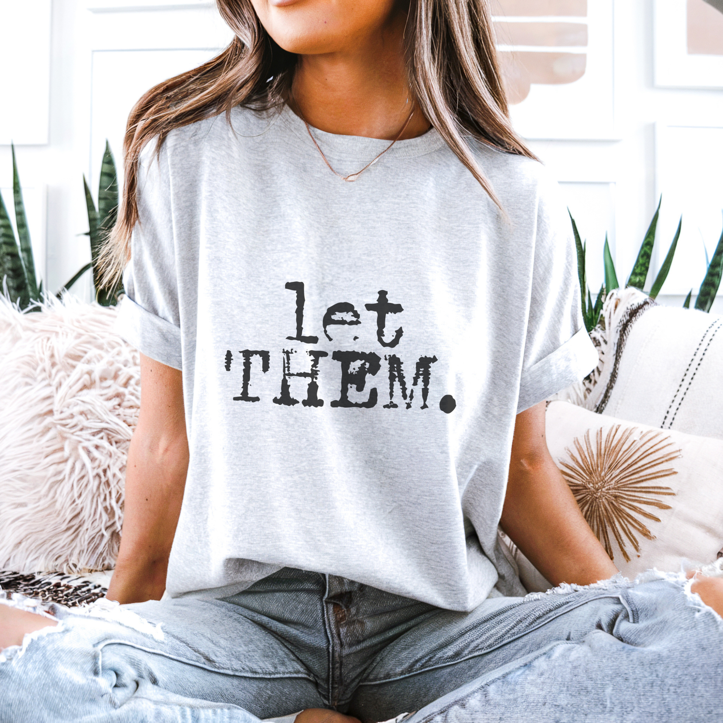 Let Them. Distressed Typography Funny Graphic T-Shirt : Olive / M