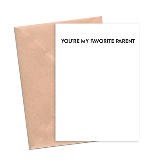 You're My Favorite Parent Funny Mother Father Card
